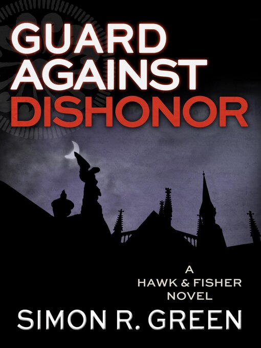 Title details for Guard Against Dishonor by Simon R. Green - Available